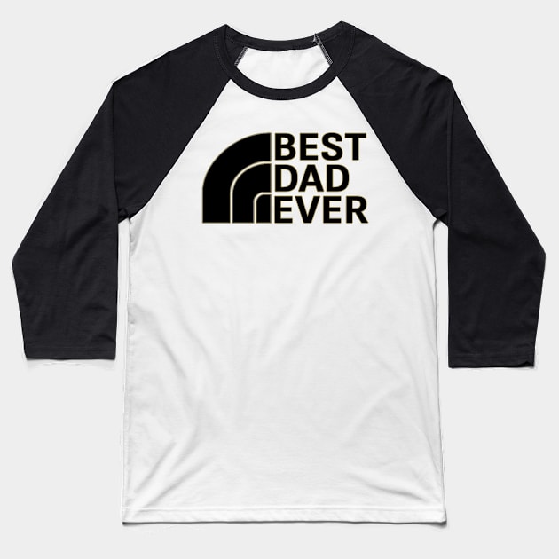 Best dad ever Baseball T-Shirt by Sarcastic101